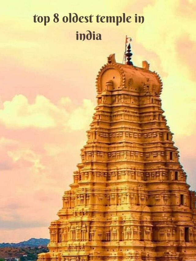 Top 8 oldest temple in India.